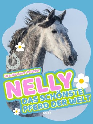 cover image of Nelly--Das schönste Pferd der Welt